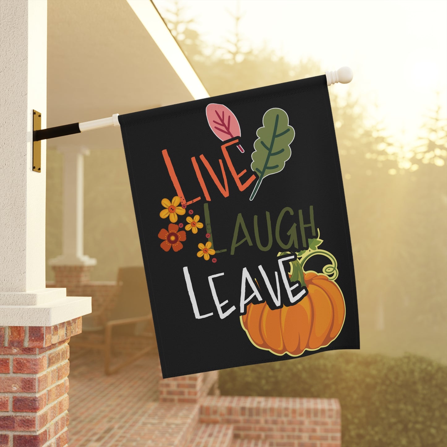 Live Laugh Leave - Garden & House Banner