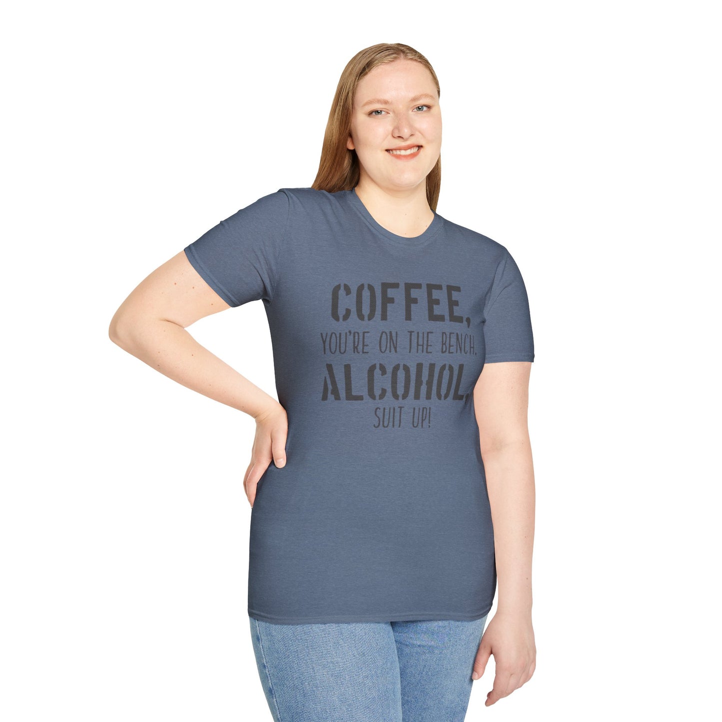 Coffee you are on the bench, alcohol suit up - Unisex Softstyle T-Shirt