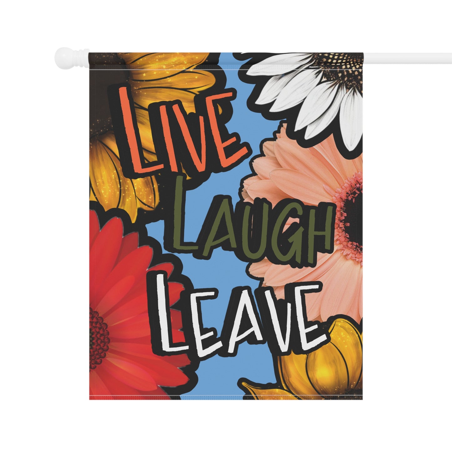 Live Laugh Leave - Garden & House Banner