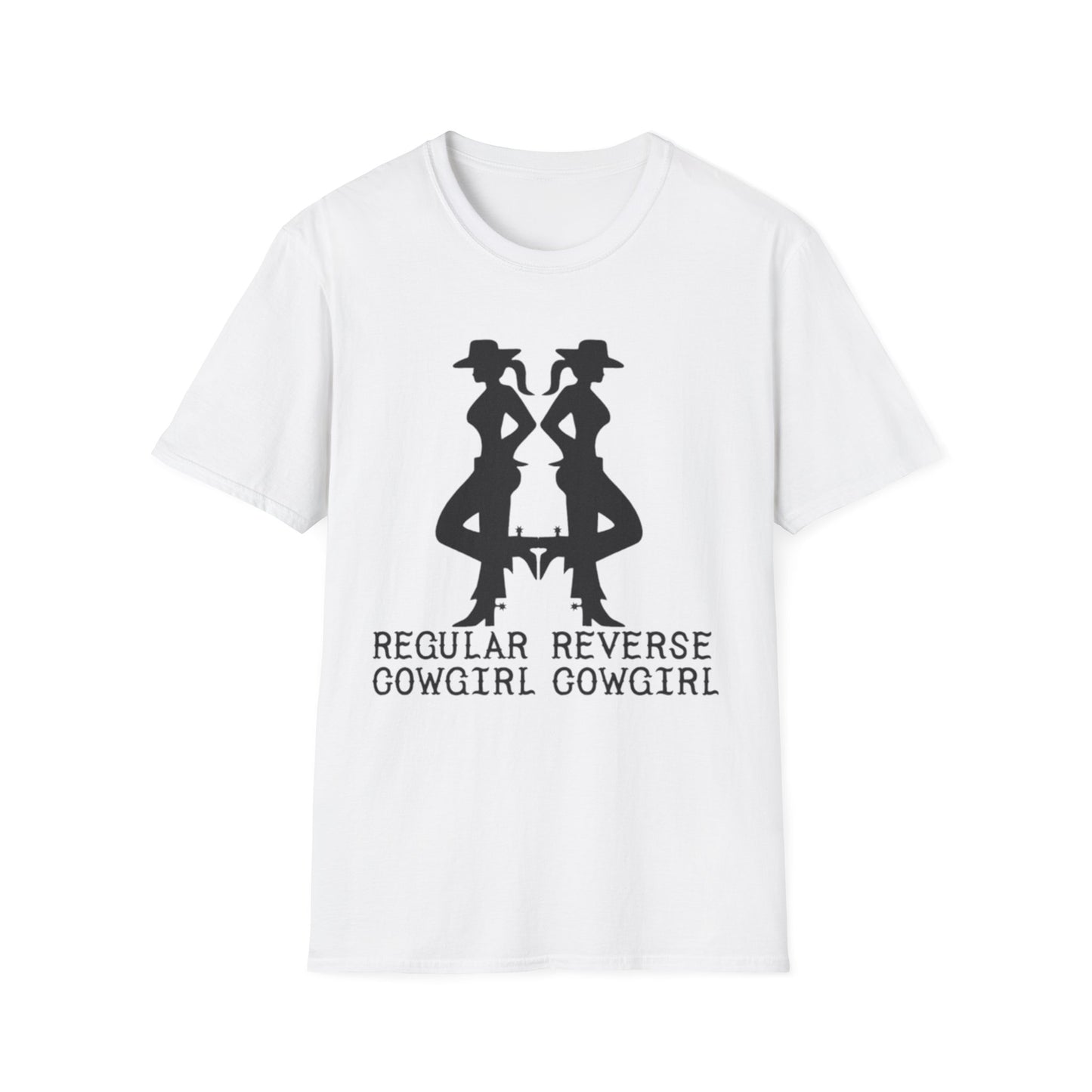 Regular Cowgirl Reverse Cowgirl - Unisex Softstyle T-Shirt
