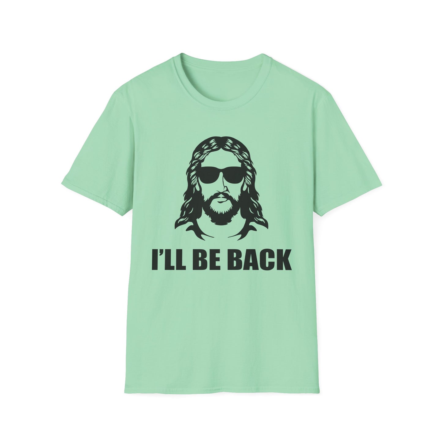 I'll Be Back - Unisex Softstyle T-Shirt