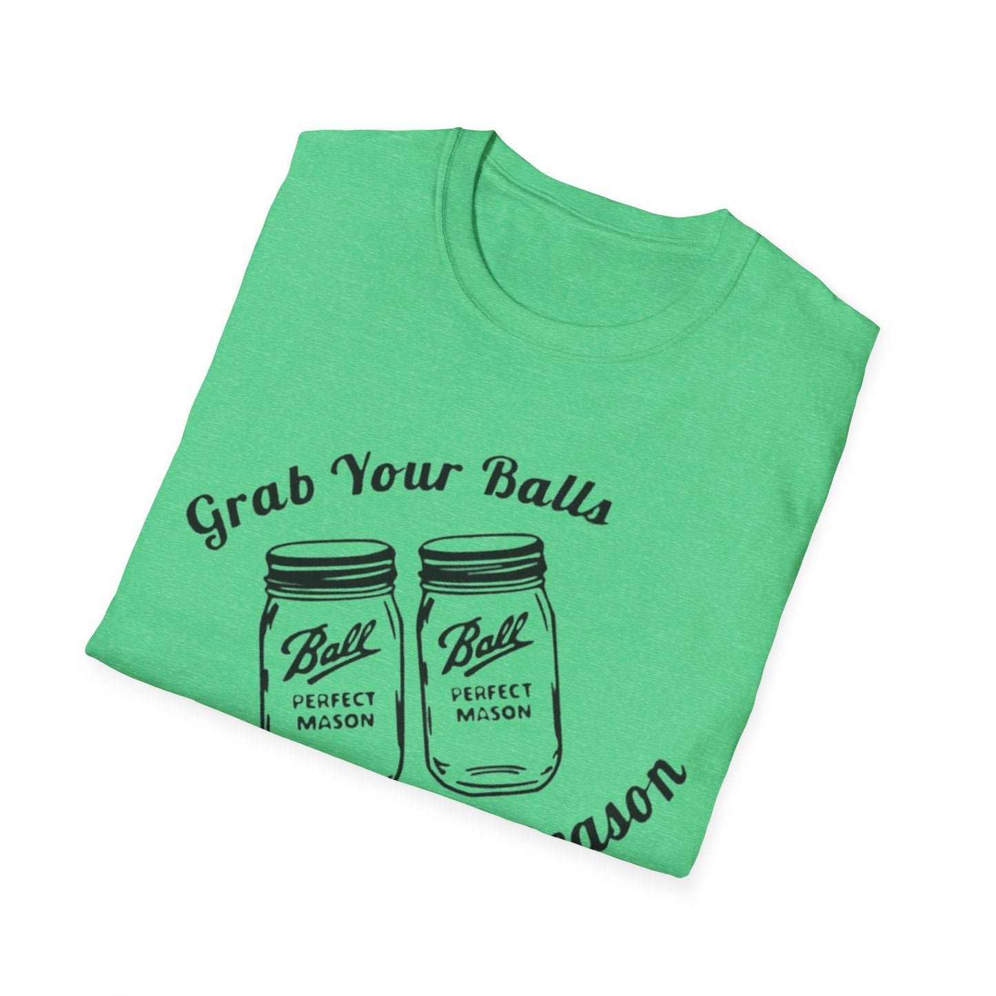 Copy of Grab your Balls Its canning Season - Unisex Softstyle T-Shirt