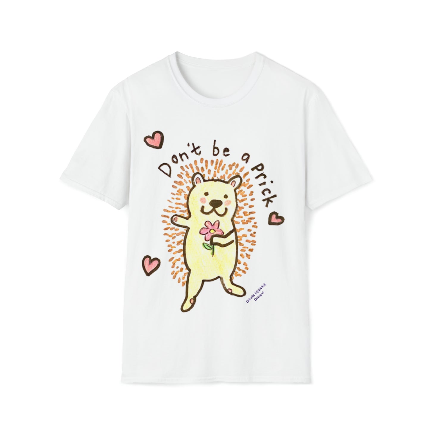 Don't Be A Prick Porcupine - Unisex Softstyle T-Shirt