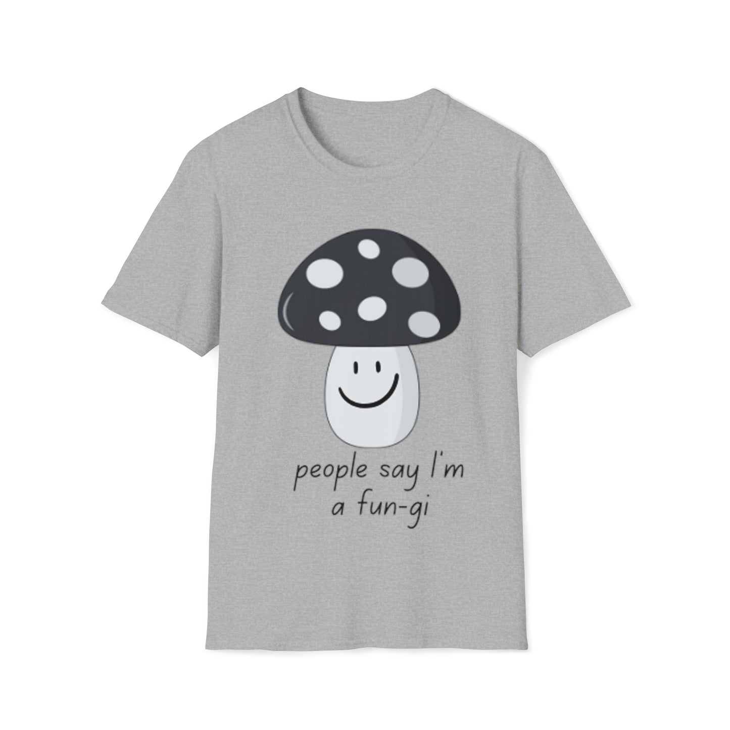 People say I’m a Fun-gi - Unisex Softstyle T-Shirt