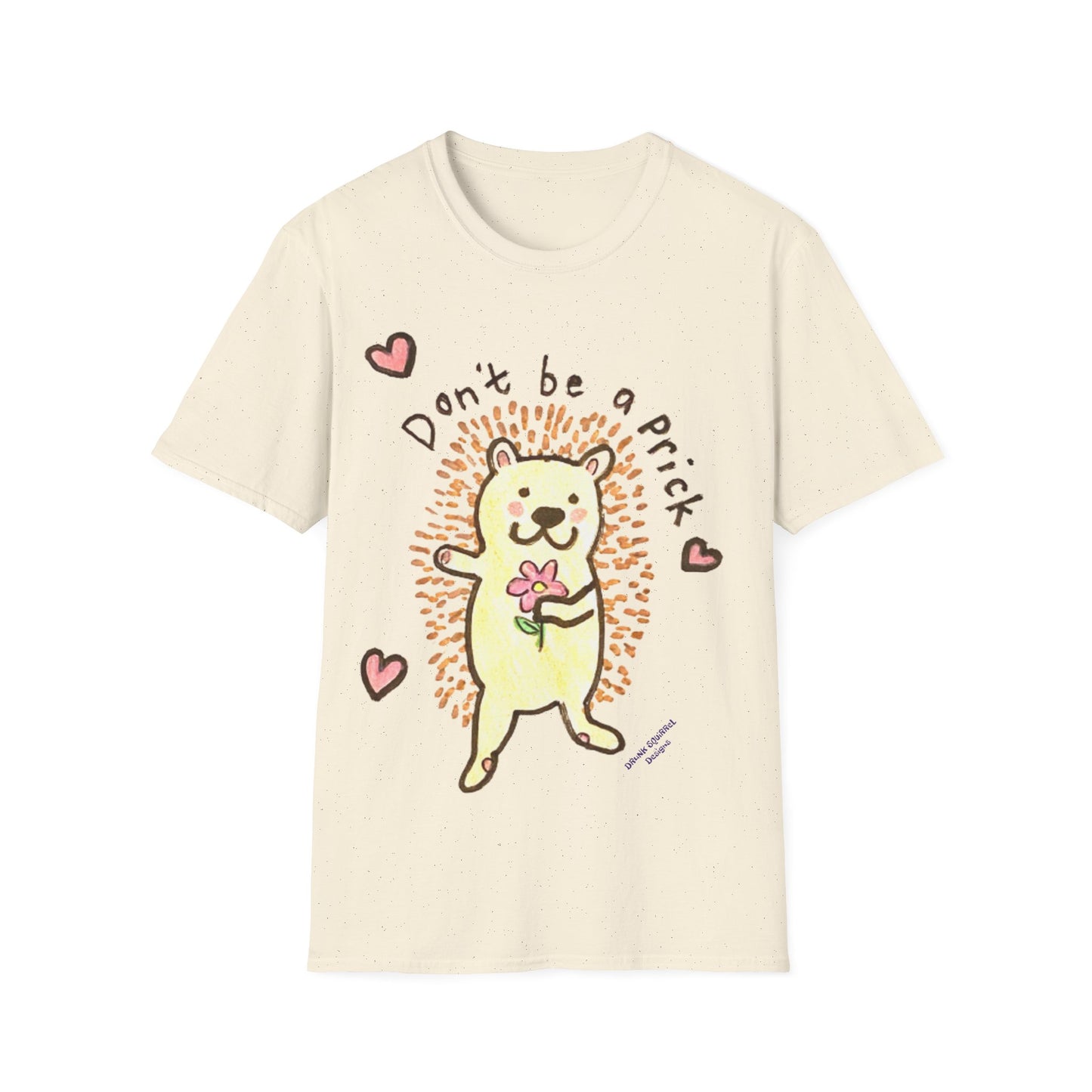 Don't Be A Prick Porcupine - Unisex Softstyle T-Shirt