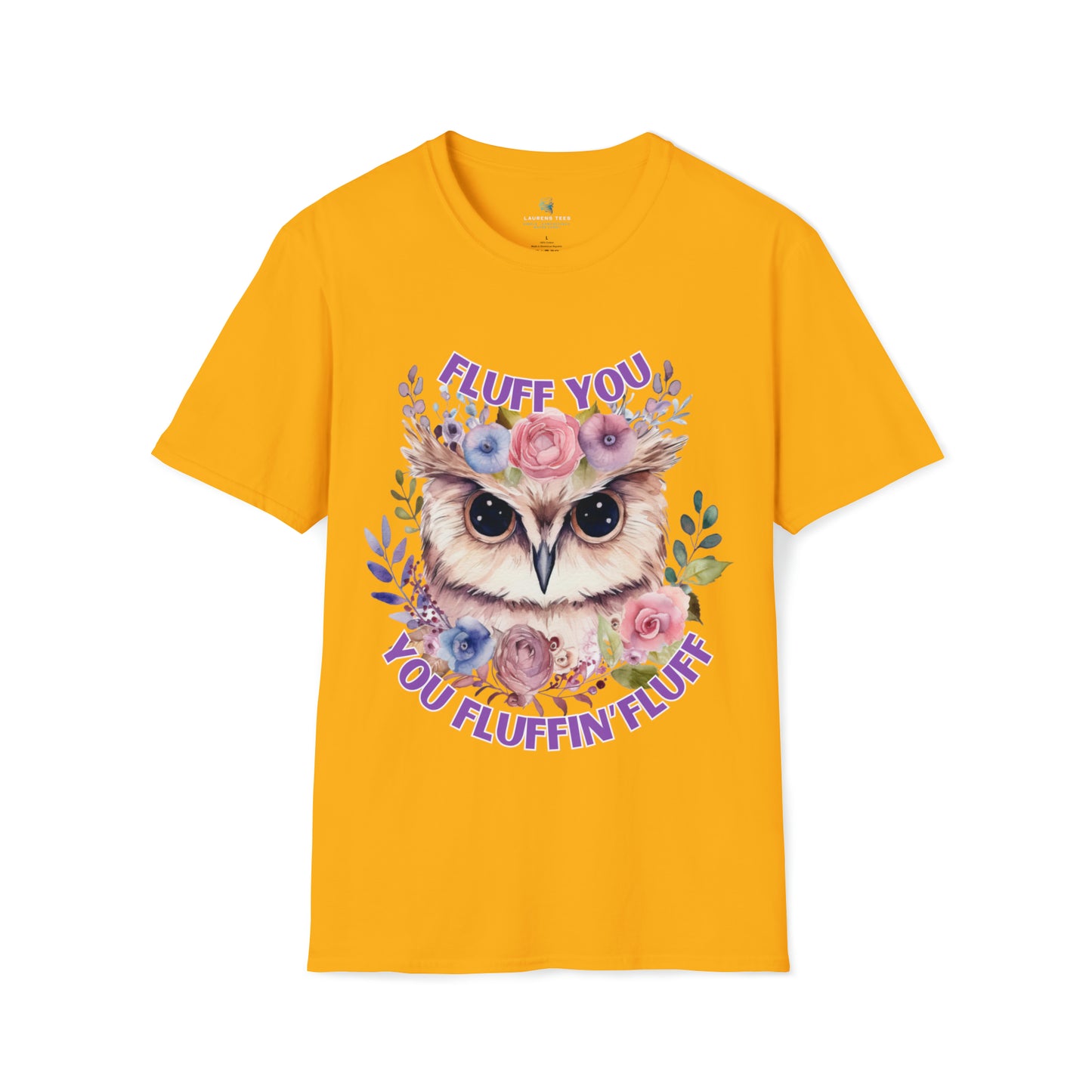 Fluff You, You Fluffin Fluff - Unisex Softstyle T-Shirt