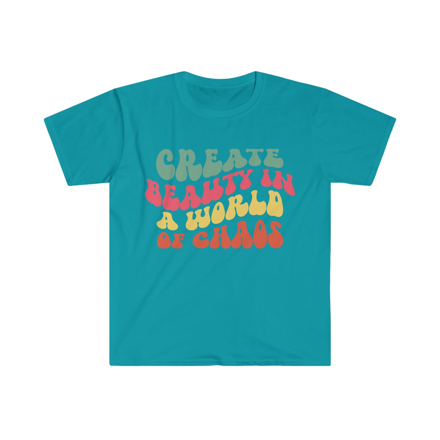 Create Beauty in a World of Chaos - Unisex Softstyle T-Shirt