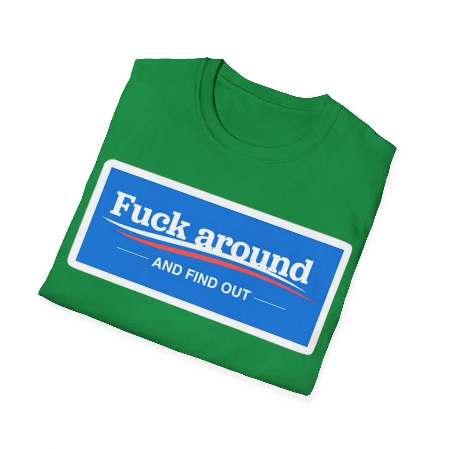 FAFO Bumper Sticker - Unisex Softstyle T-Shirt