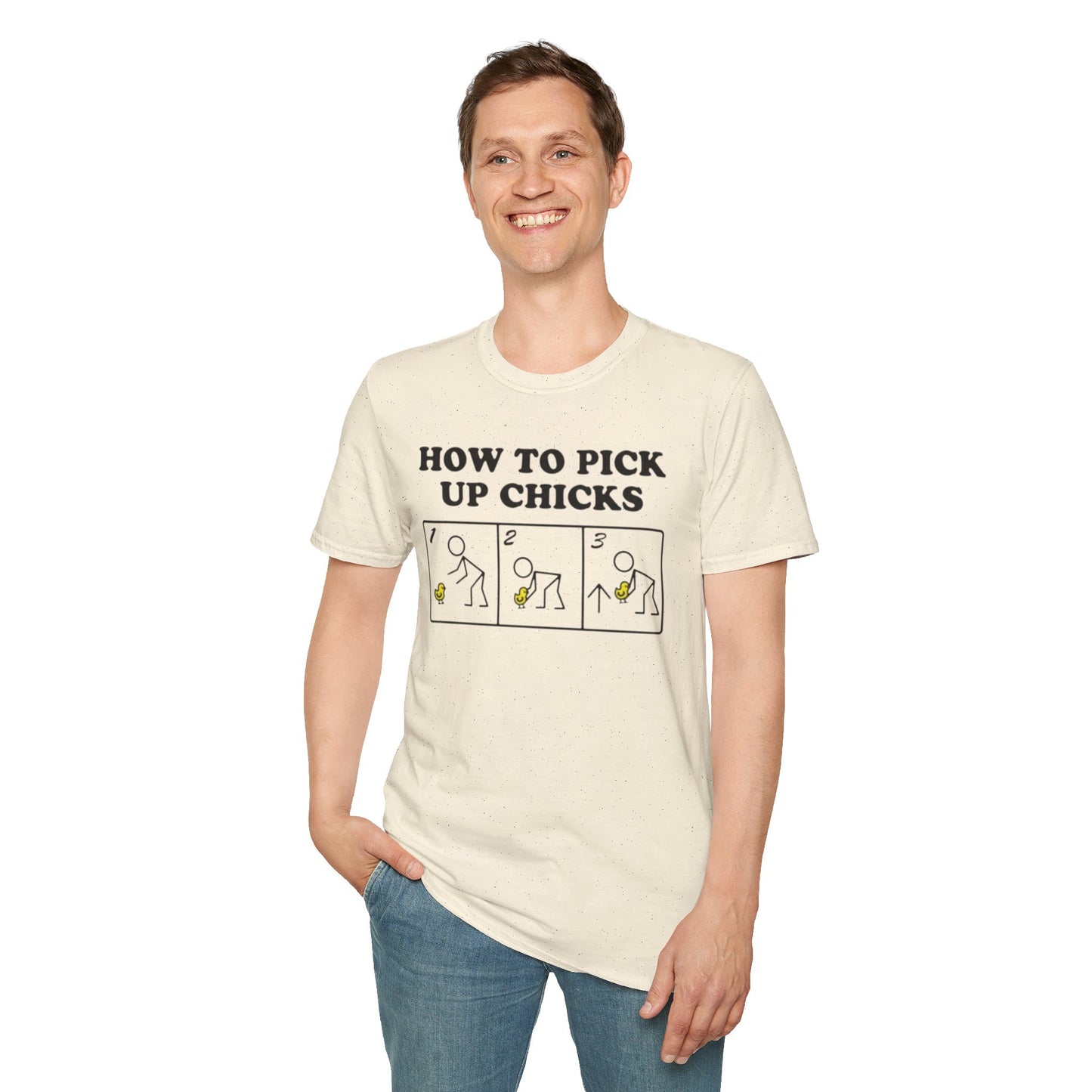 How to pick up chicks - Unisex Softstyle T-Shirt