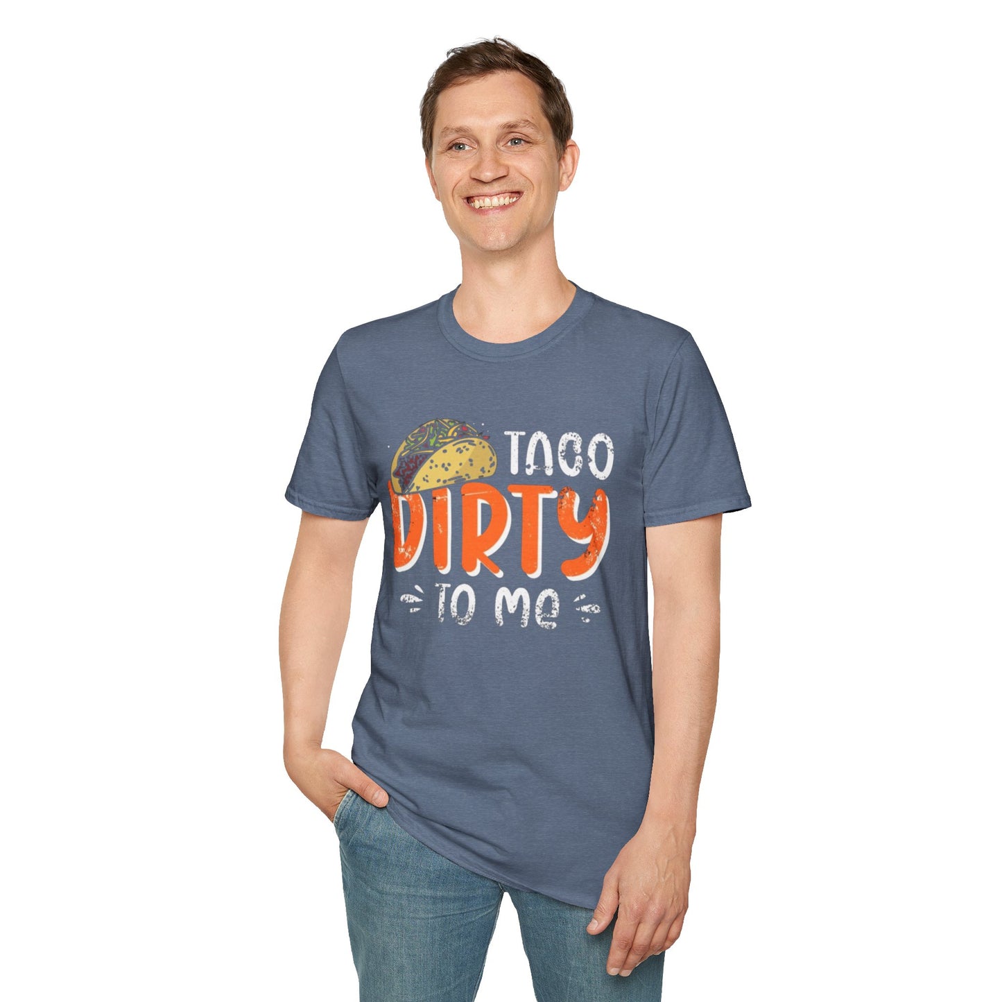 Taco Dirty To Me - Unisex Softstyle T-Shirt