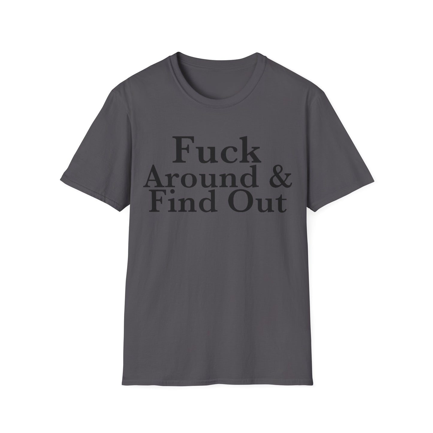 FAFO - Unisex Softstyle T-Shirt