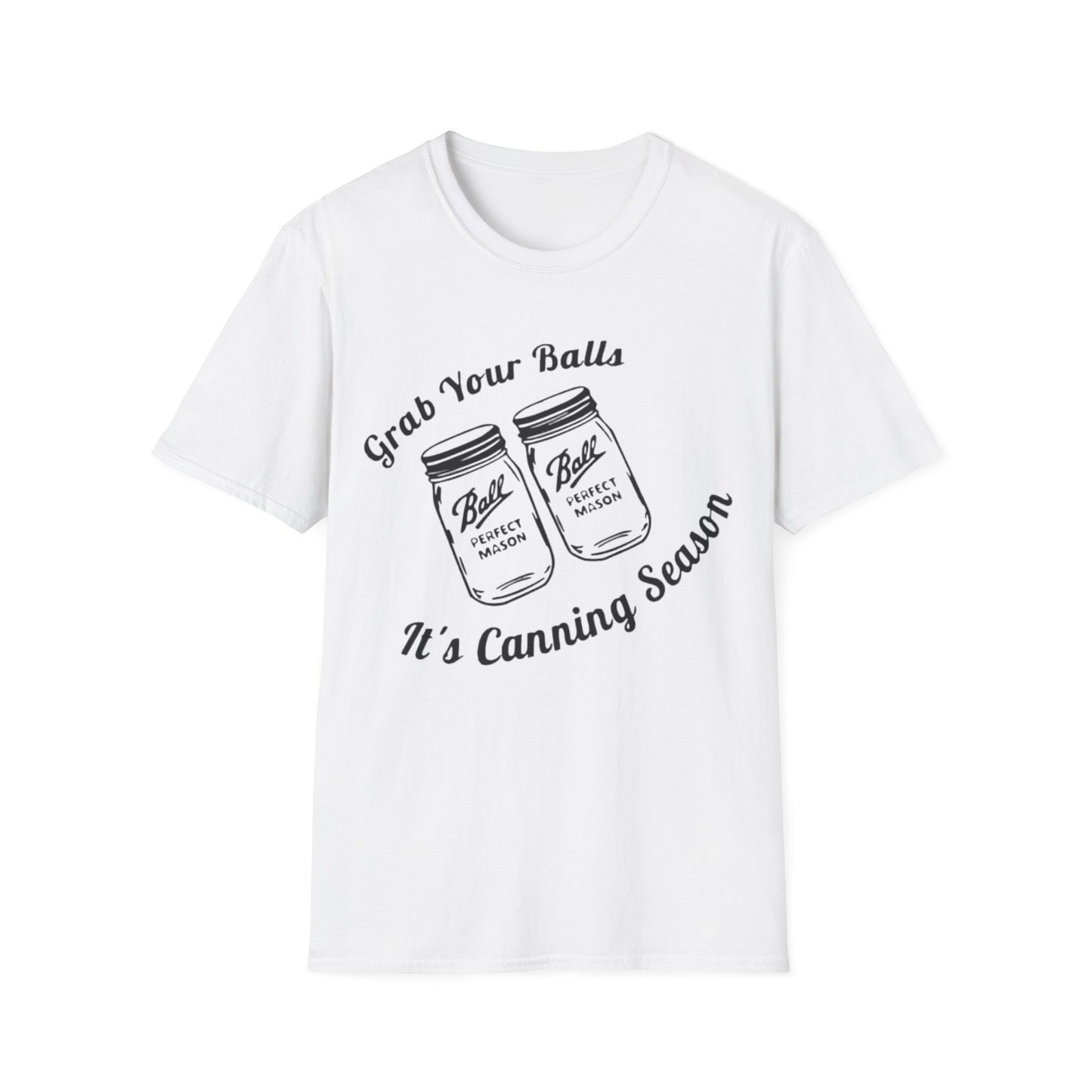 Copy of Grab your Balls Its canning Season - Unisex Softstyle T-Shirt