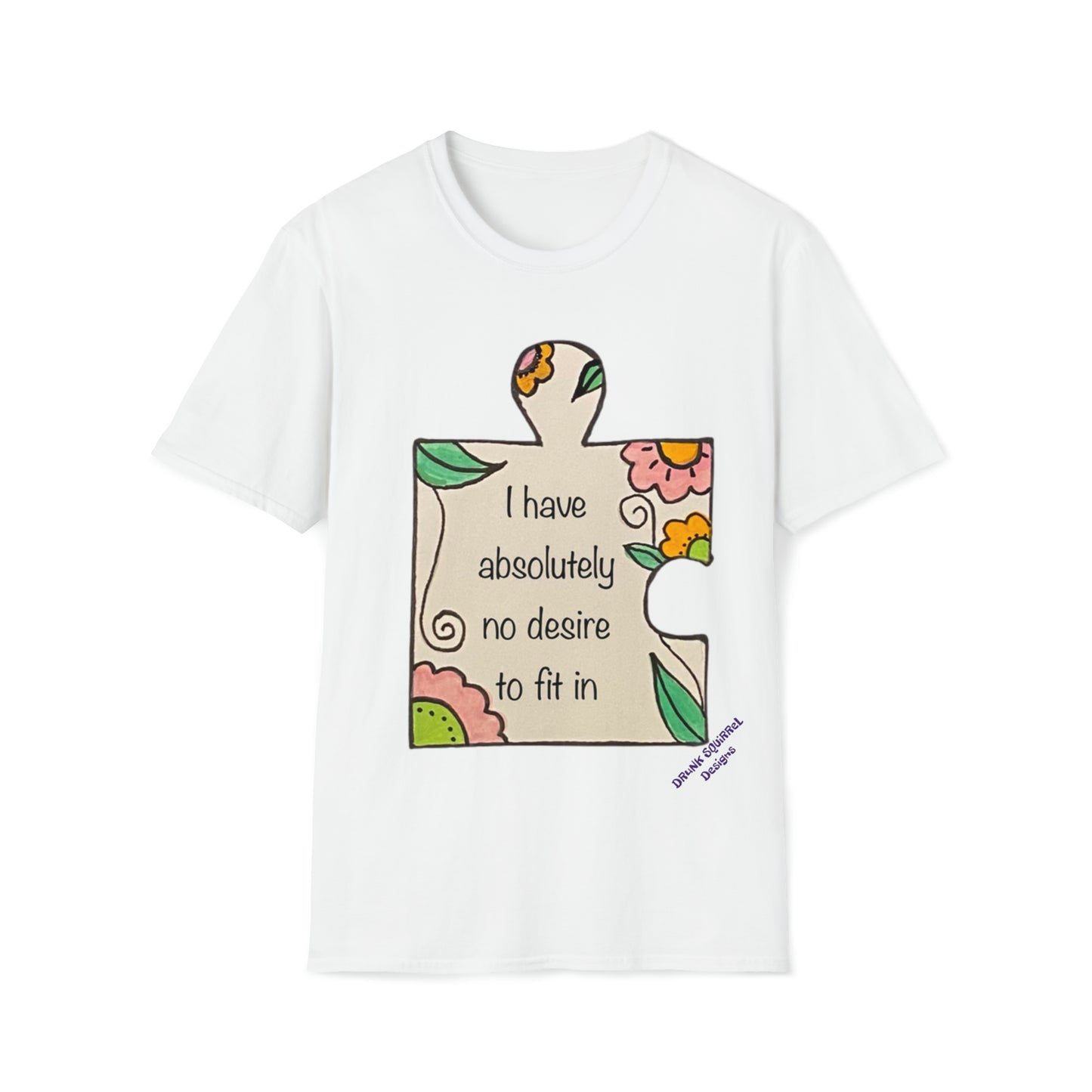 No desire to fit in - Unisex Softstyle T-Shirt