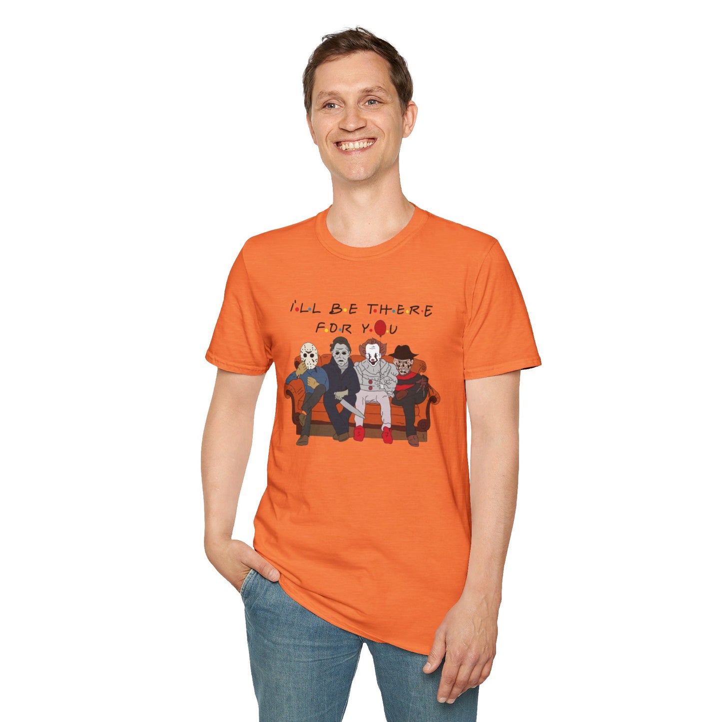 I'll Be There For You - Unisex Softstyle T-Shirt