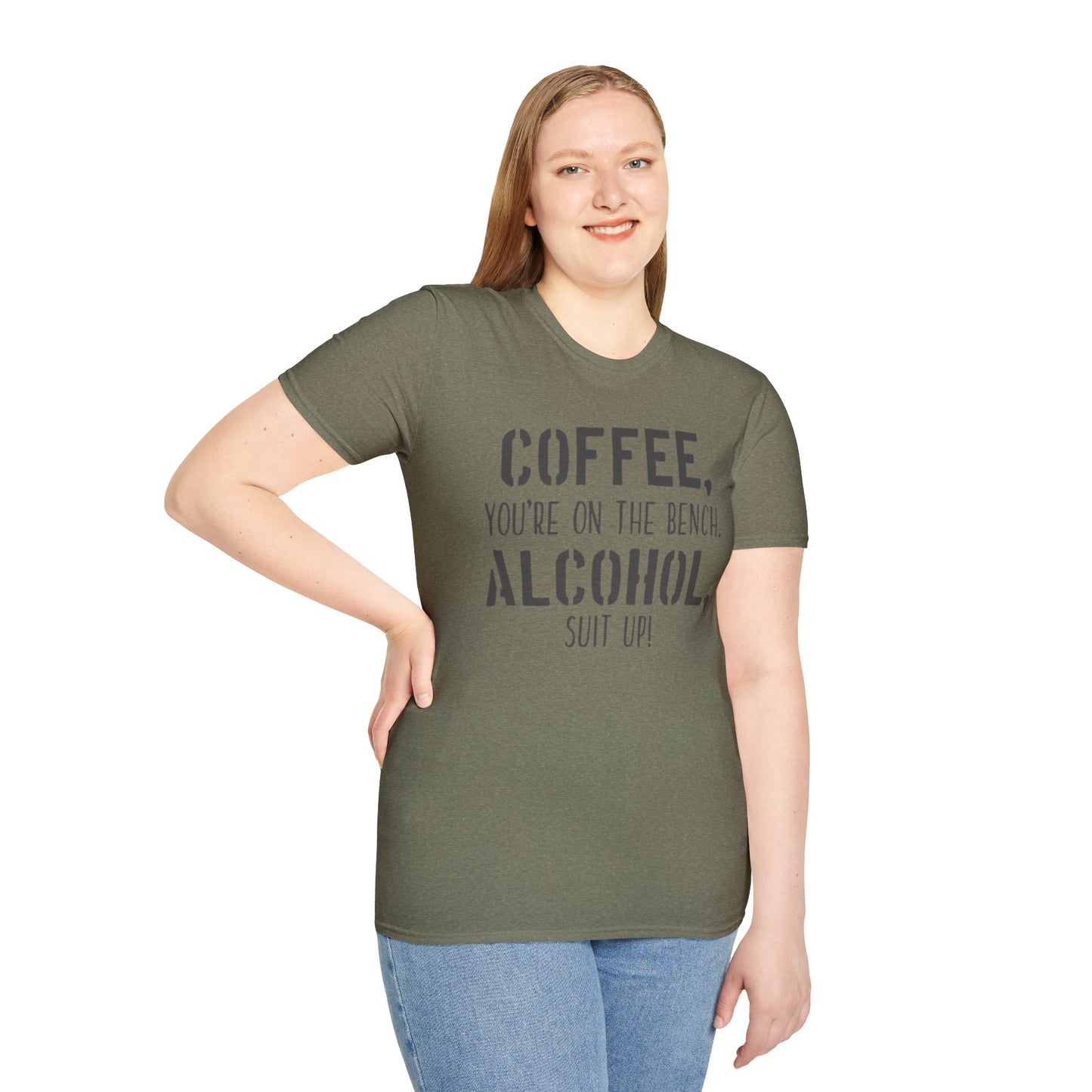 Coffee you are on the bench, alcohol suit up - Unisex Softstyle T-Shirt