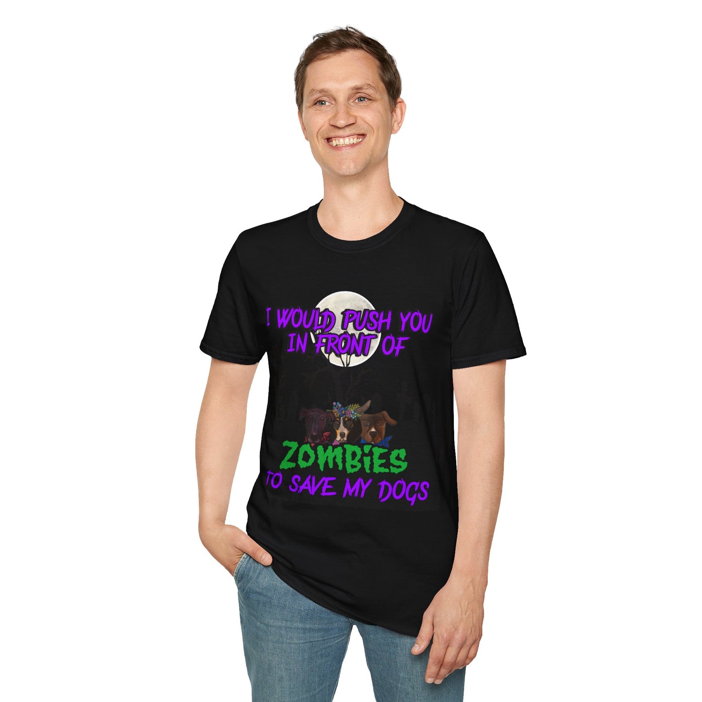 I would push you in front of zombies - Unisex Softstyle T-Shirt