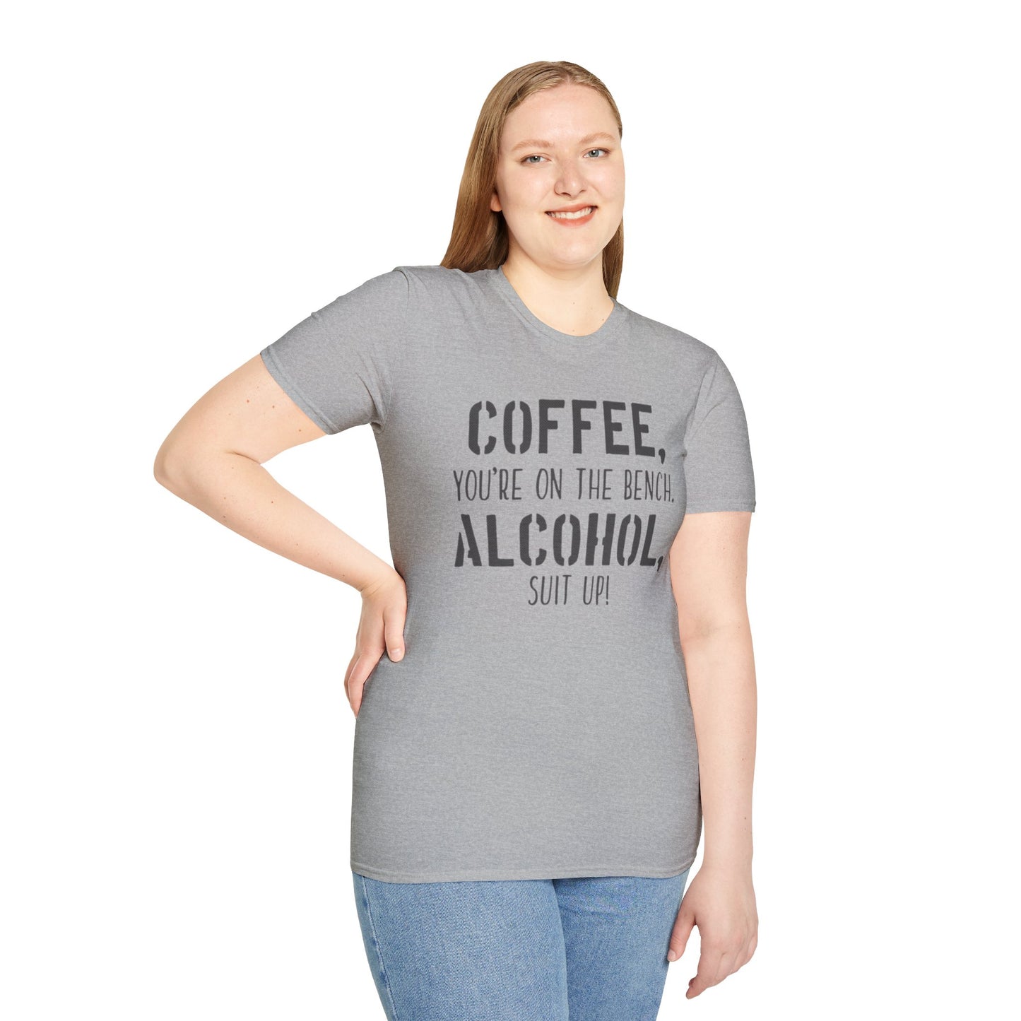 Coffee you are on the bench, alcohol suit up - Unisex Softstyle T-Shirt