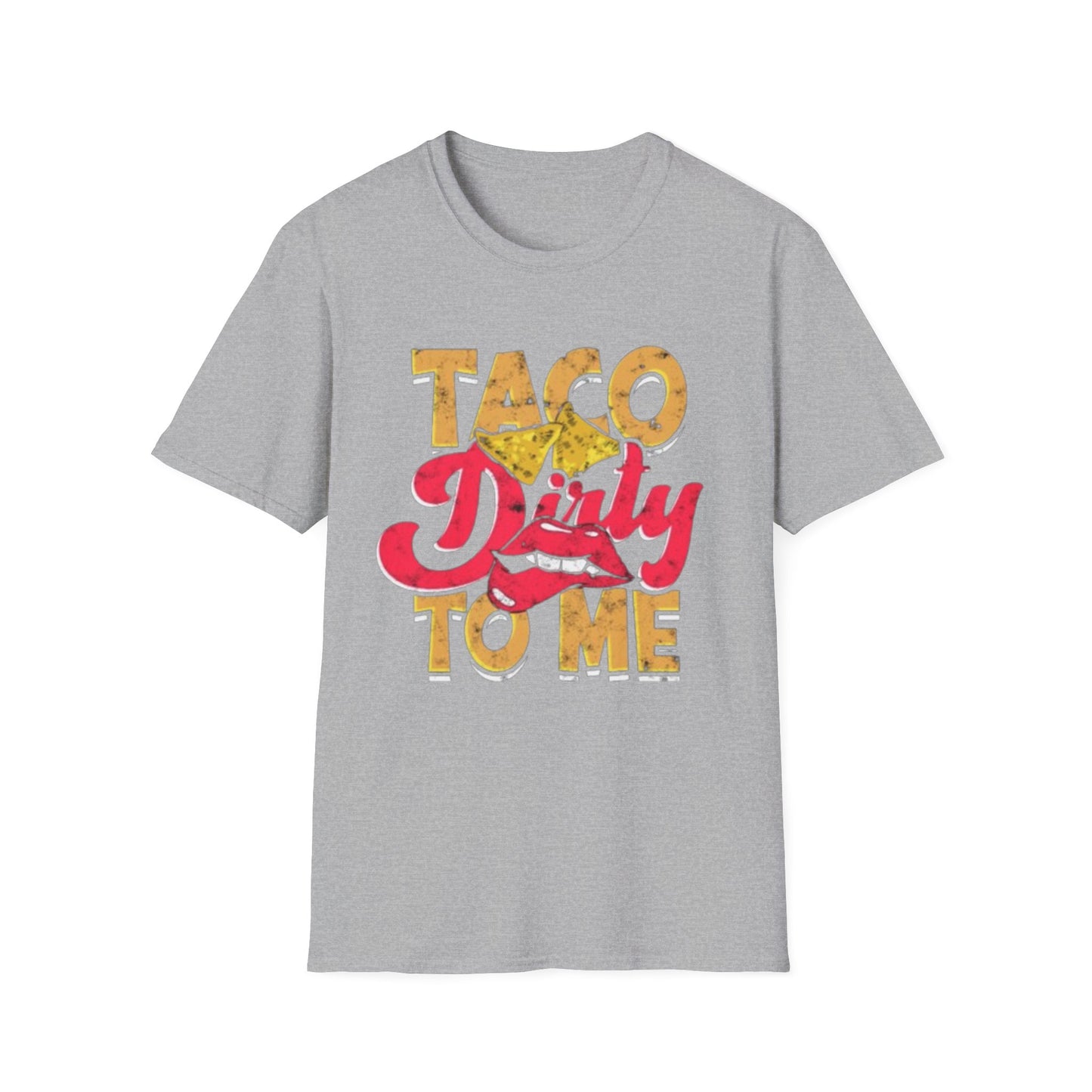 Taco Dirty To Me - Unisex Softstyle T-Shirt