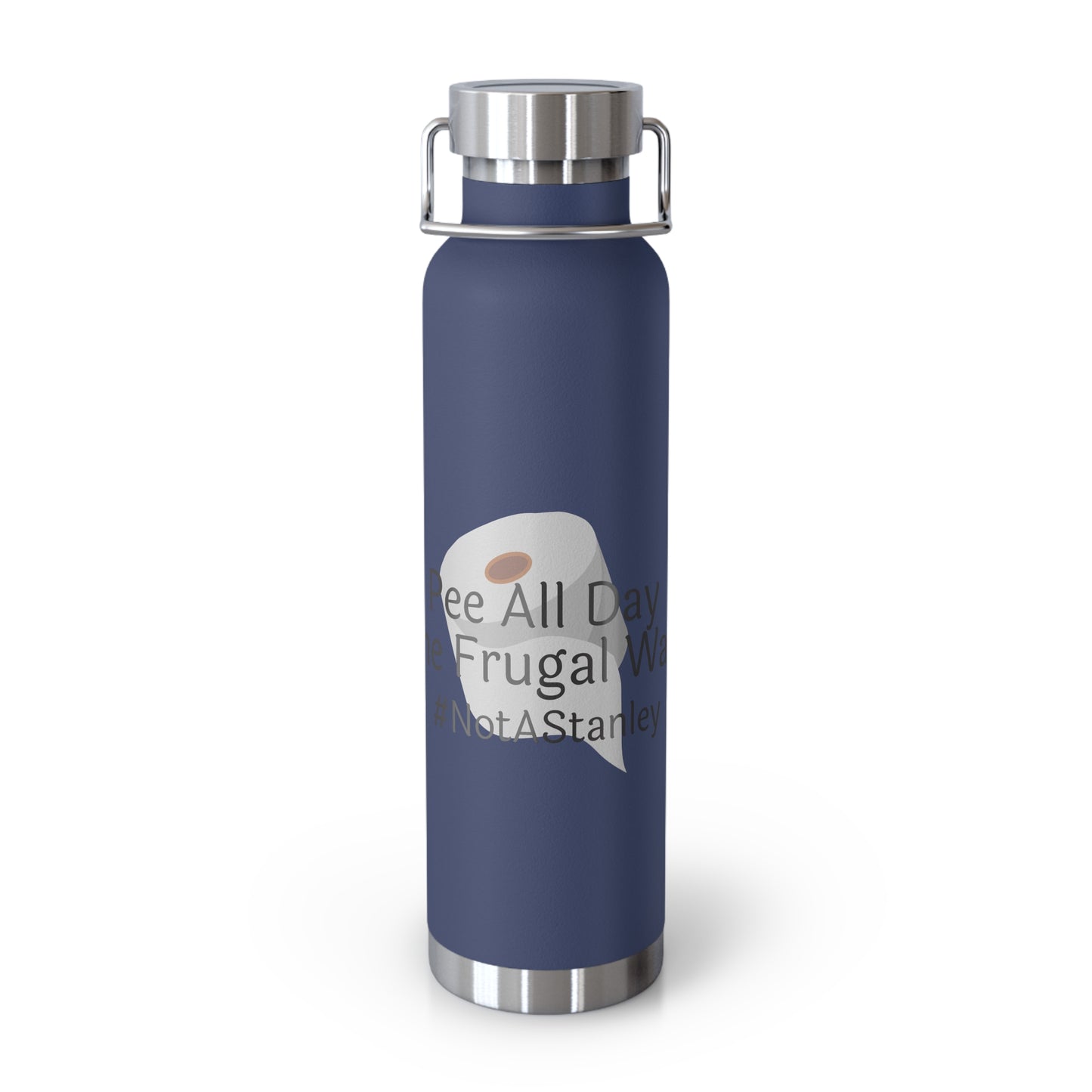 Pee All Day The Frugal Way #notastanley - Copper Vacuum Insulated Bottle, 22oz
