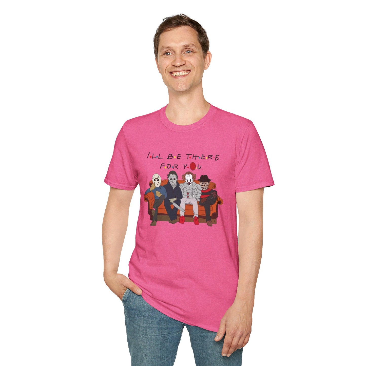 I'll Be There For You - Unisex Softstyle T-Shirt