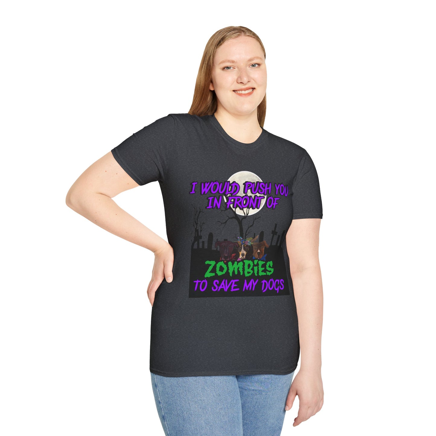 I would push you in front of zombies - Unisex Softstyle T-Shirt