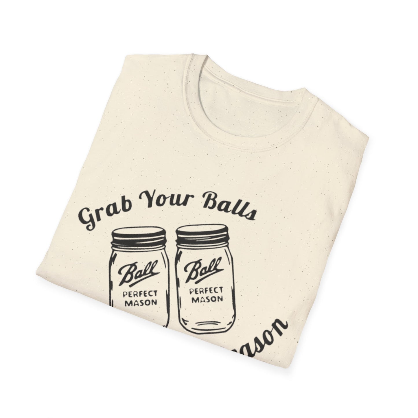 Copy of Grab your Balls Its canning Season - Unisex Softstyle T-Shirt