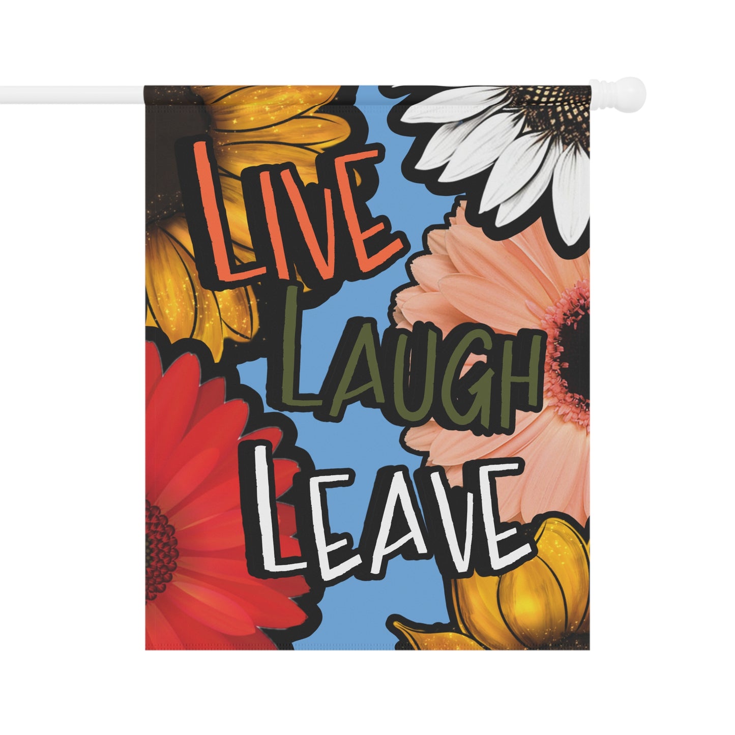 Live Laugh Leave - Garden & House Banner