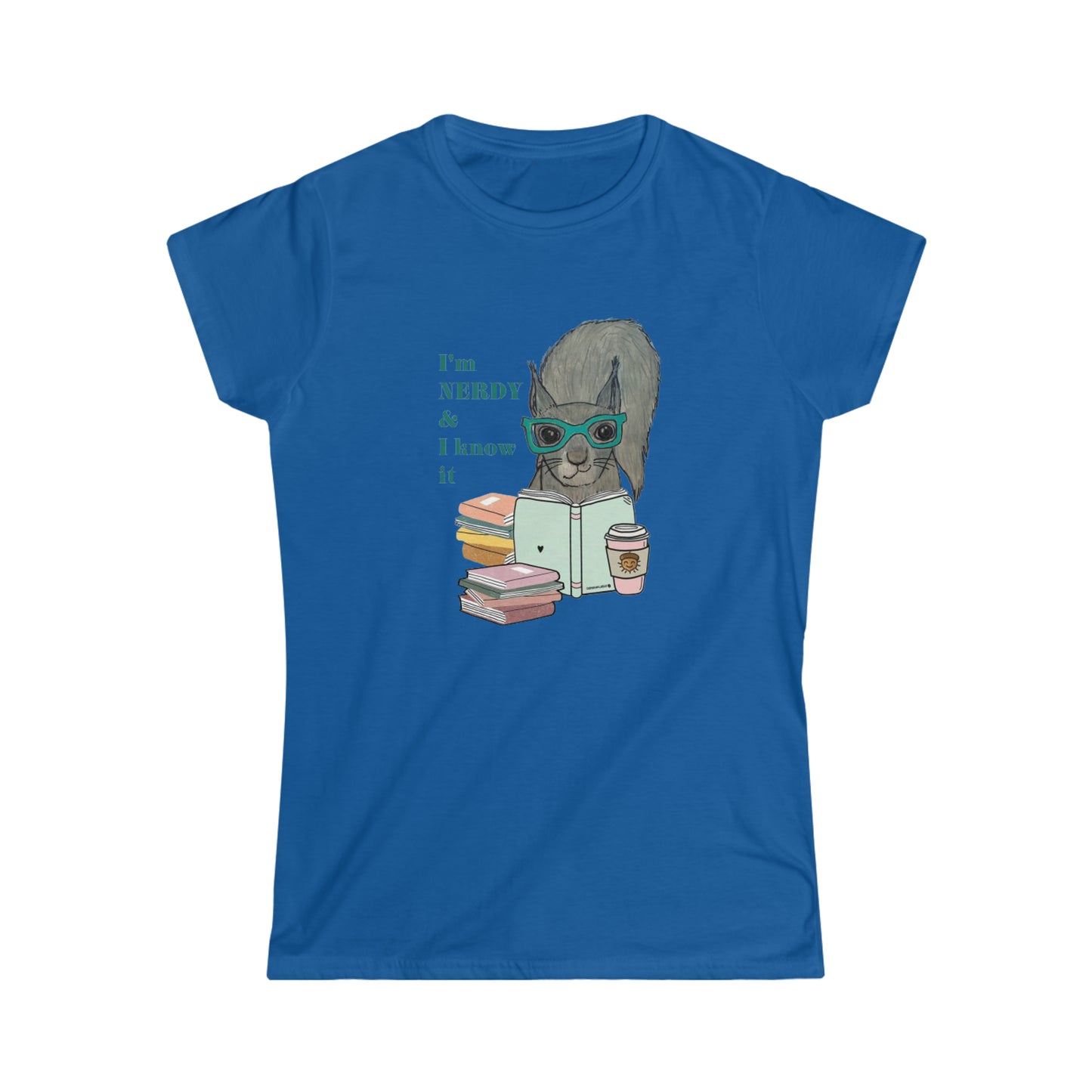 I’m Nerdy & I know it - Women's Softstyle Tee