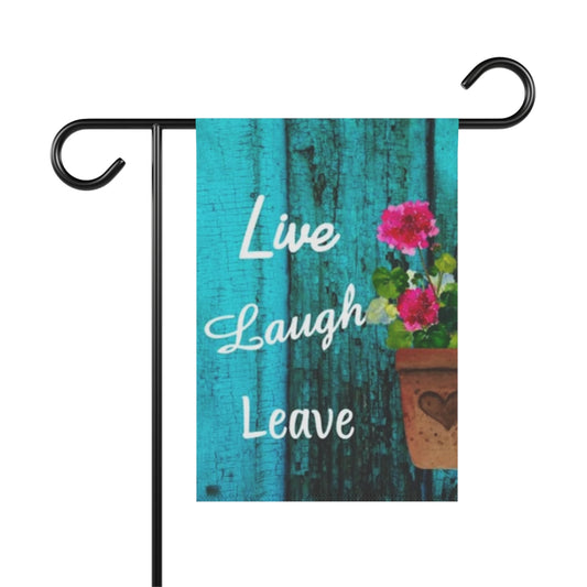 LIVE LAUGH LEAVE - Garden & House Banner