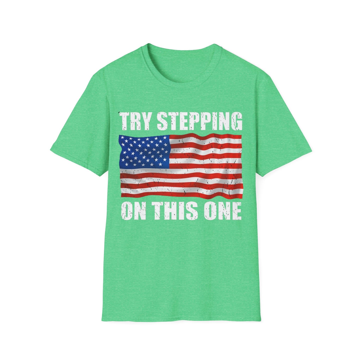 Try Stepping on This One - Unisex Softstyle T-Shirt