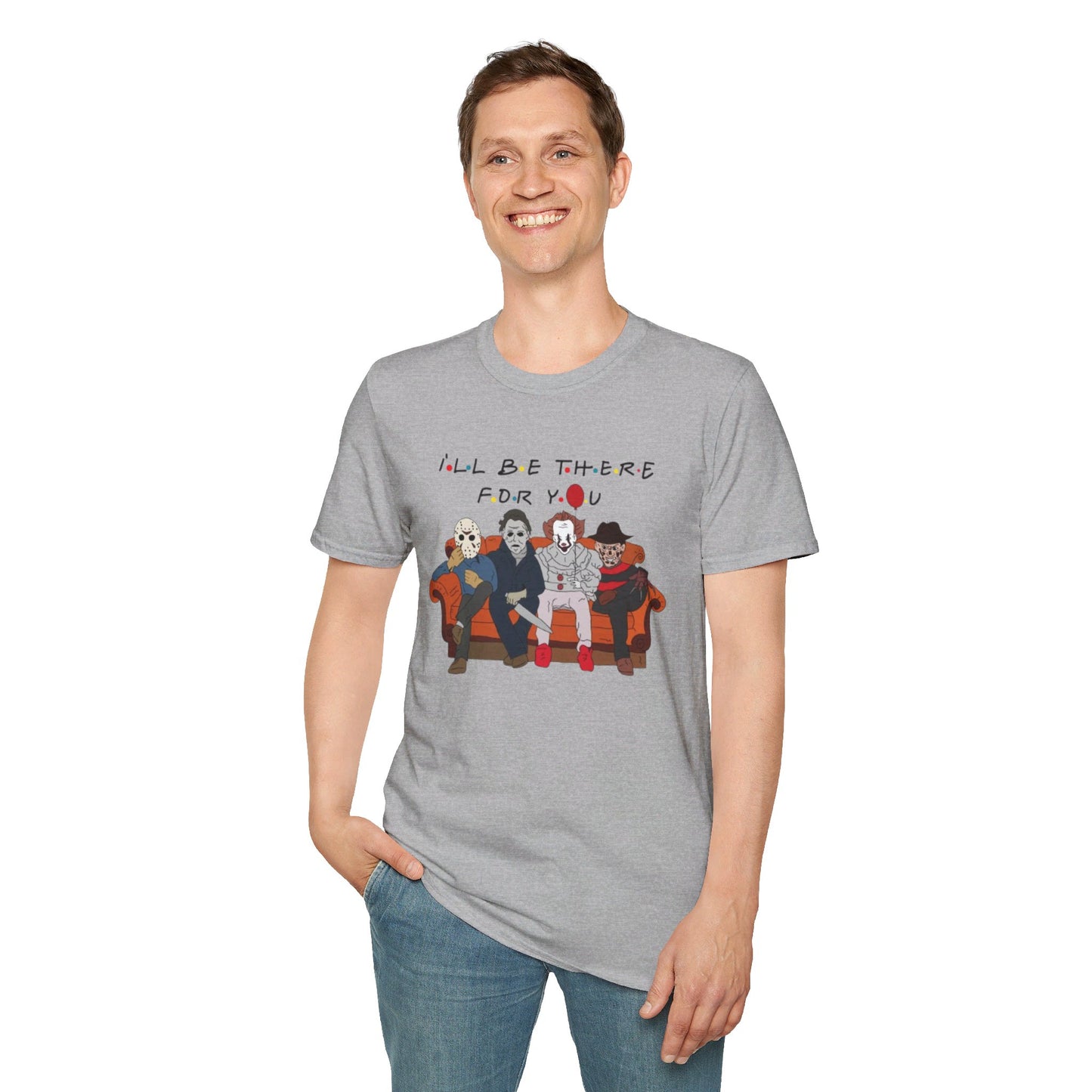 I'll Be There For You - Unisex Softstyle T-Shirt