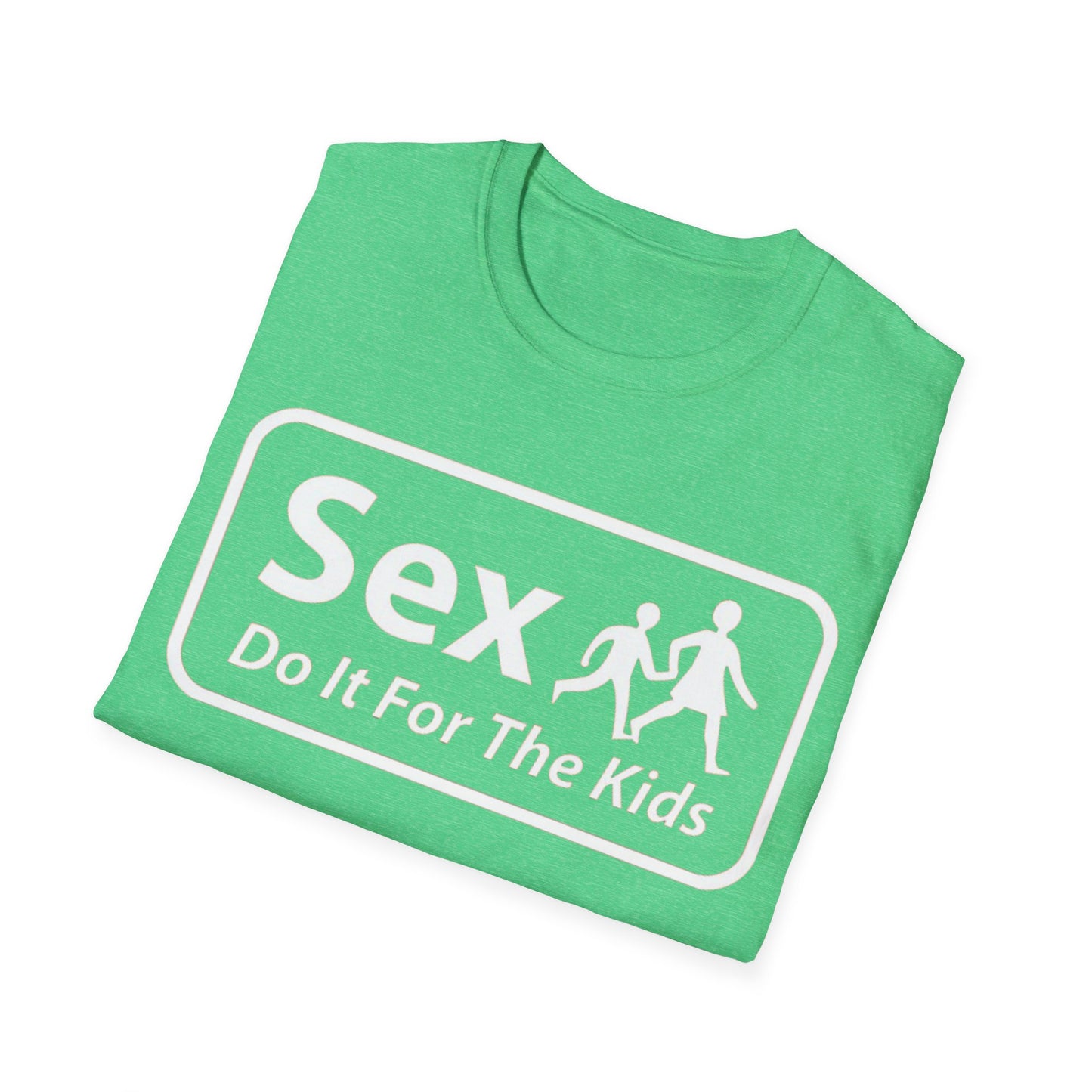 Sex Do It For The Kids - Unisex Softstyle T-Shirt