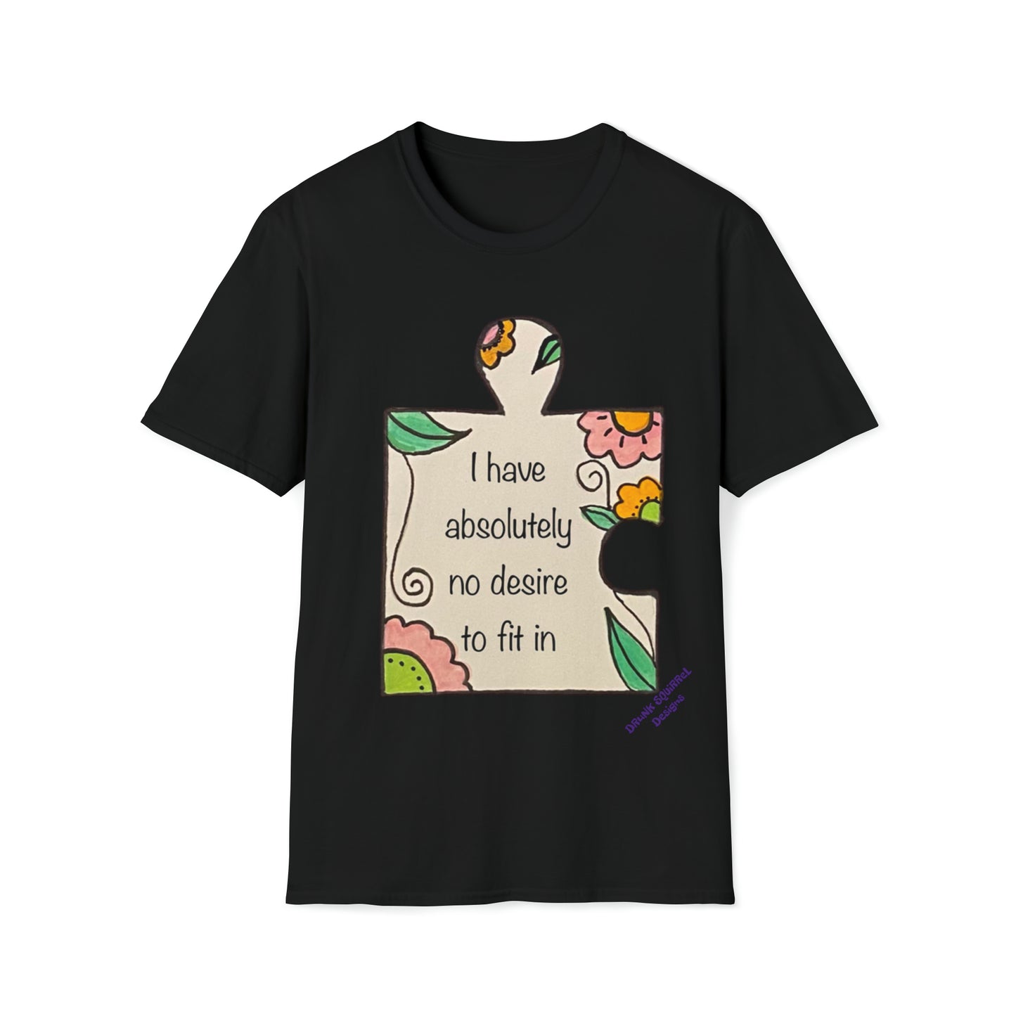 No desire to fit in - Unisex Softstyle T-Shirt