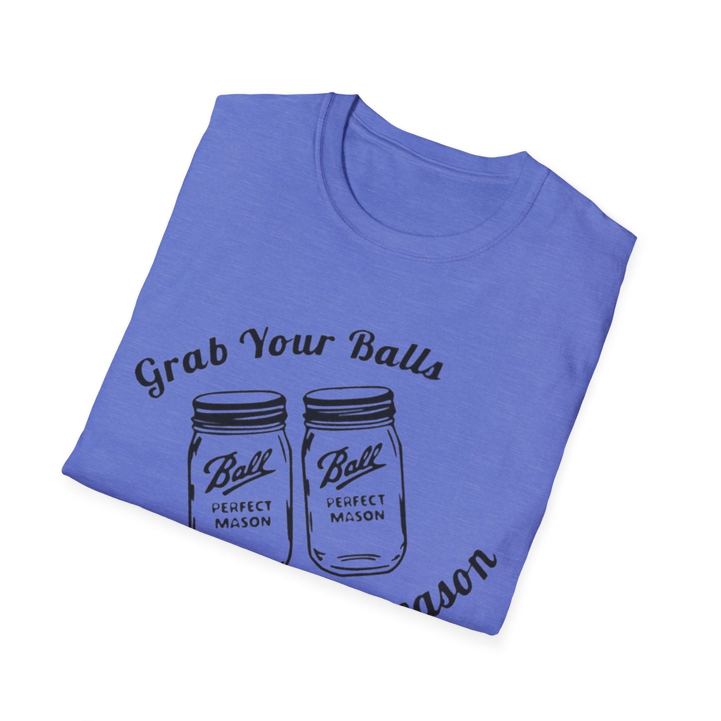 Copy of Grab your Balls Its canning Season - Unisex Softstyle T-Shirt