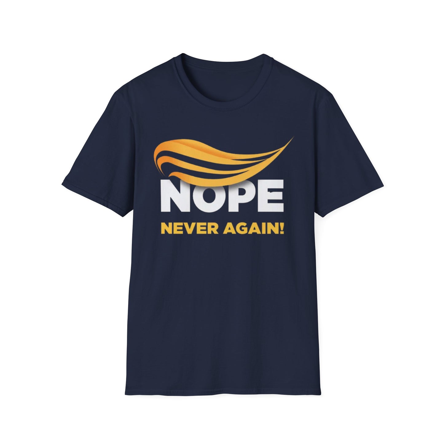 Nope Never Again - Unisex Softstyle T-Shirt