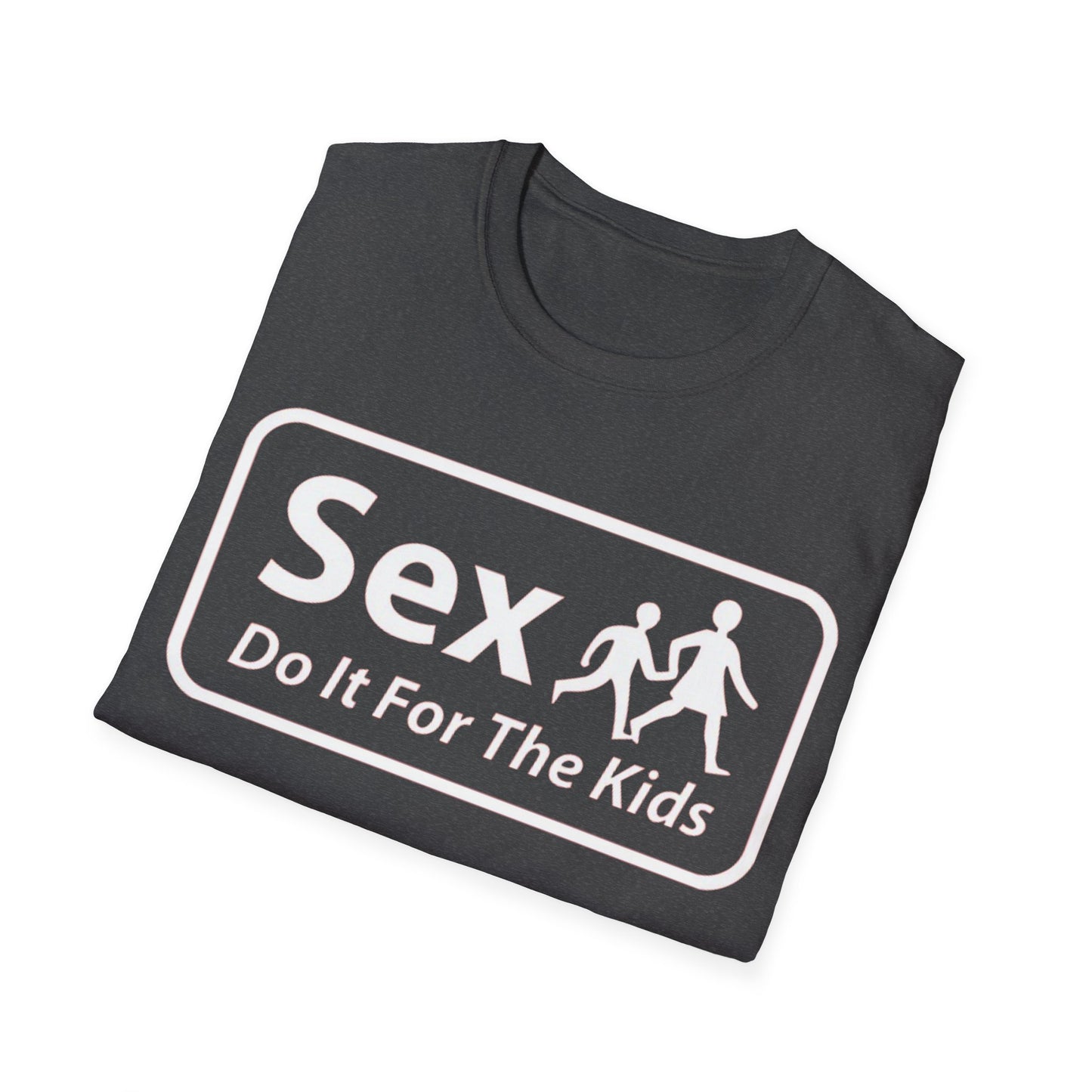 Sex Do It For The Kids - Unisex Softstyle T-Shirt