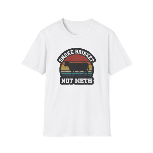 Smoke Brisket Not Meth - Unisex Softstyle T-Shirt