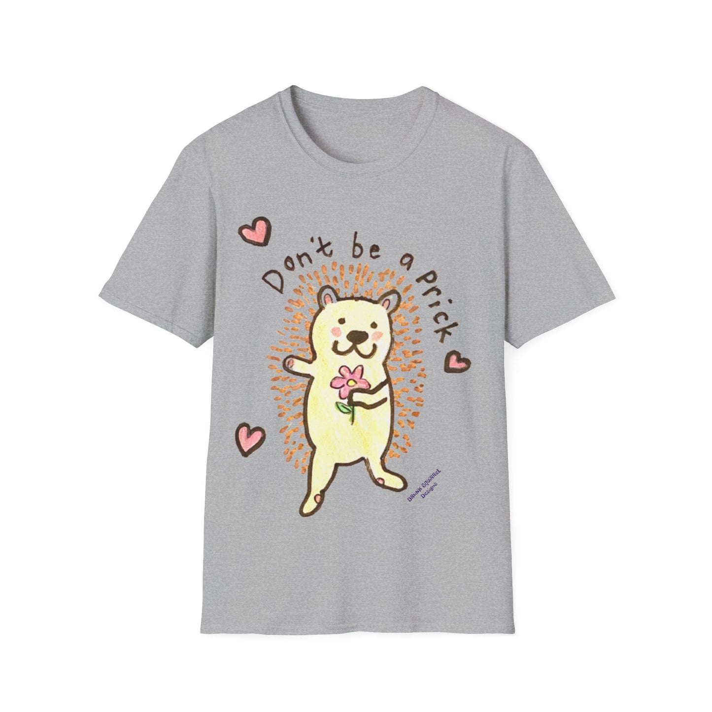 Don't Be A Prick Porcupine - Unisex Softstyle T-Shirt