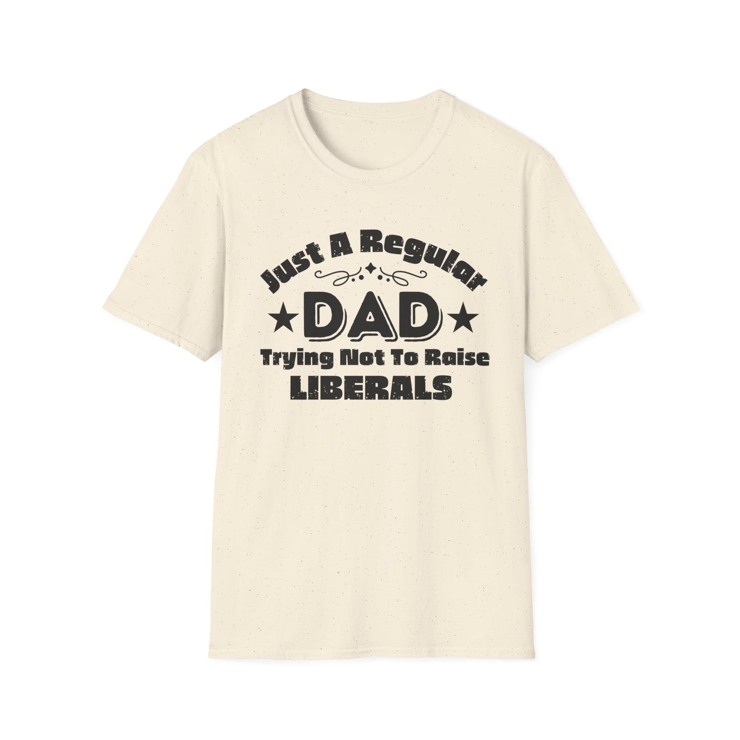 Just a regular dad trying not to raise liberals - Unisex Softstyle T-Shirt cc