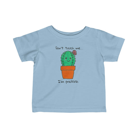 Don't touch me i'm pricklish - Infant Fine Jersey Tee