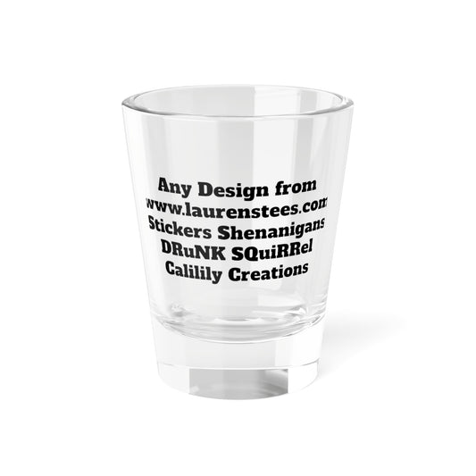 Custom - Shot Glass, 1.5oz