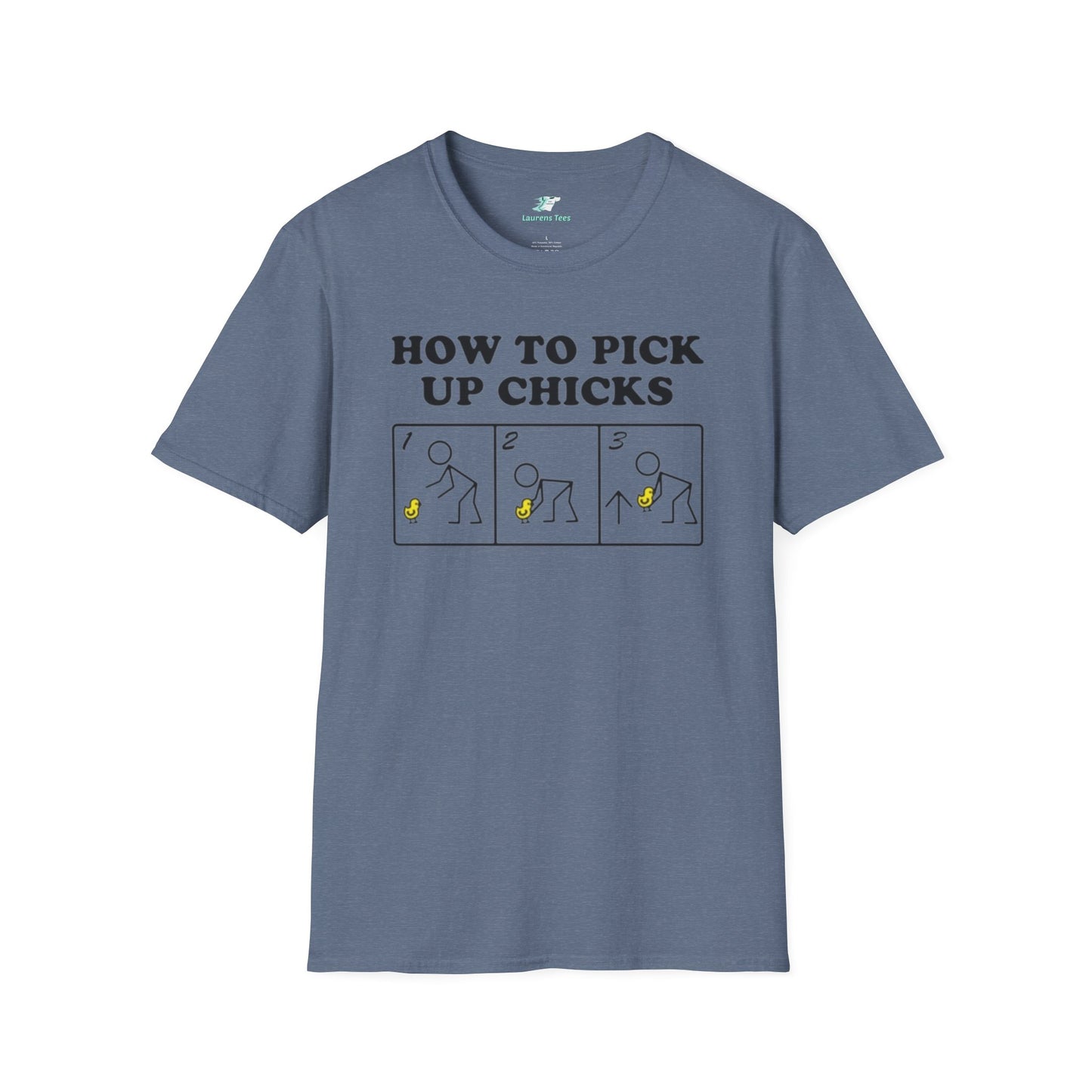 How to pick up chicks - Unisex Softstyle T-Shirt