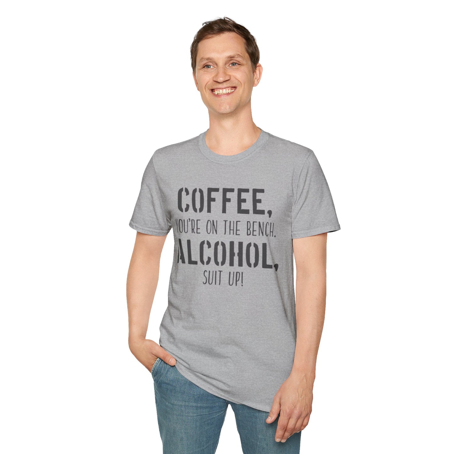 Coffee you are on the bench, alcohol suit up - Unisex Softstyle T-Shirt