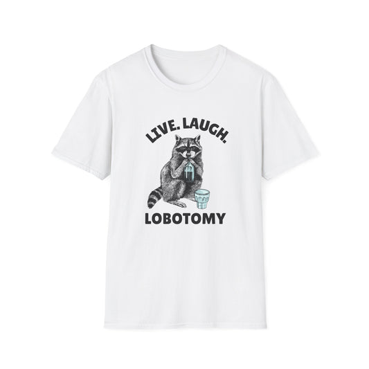 Live. Laugh. Lobotomy - Unisex Softstyle T-Shirt