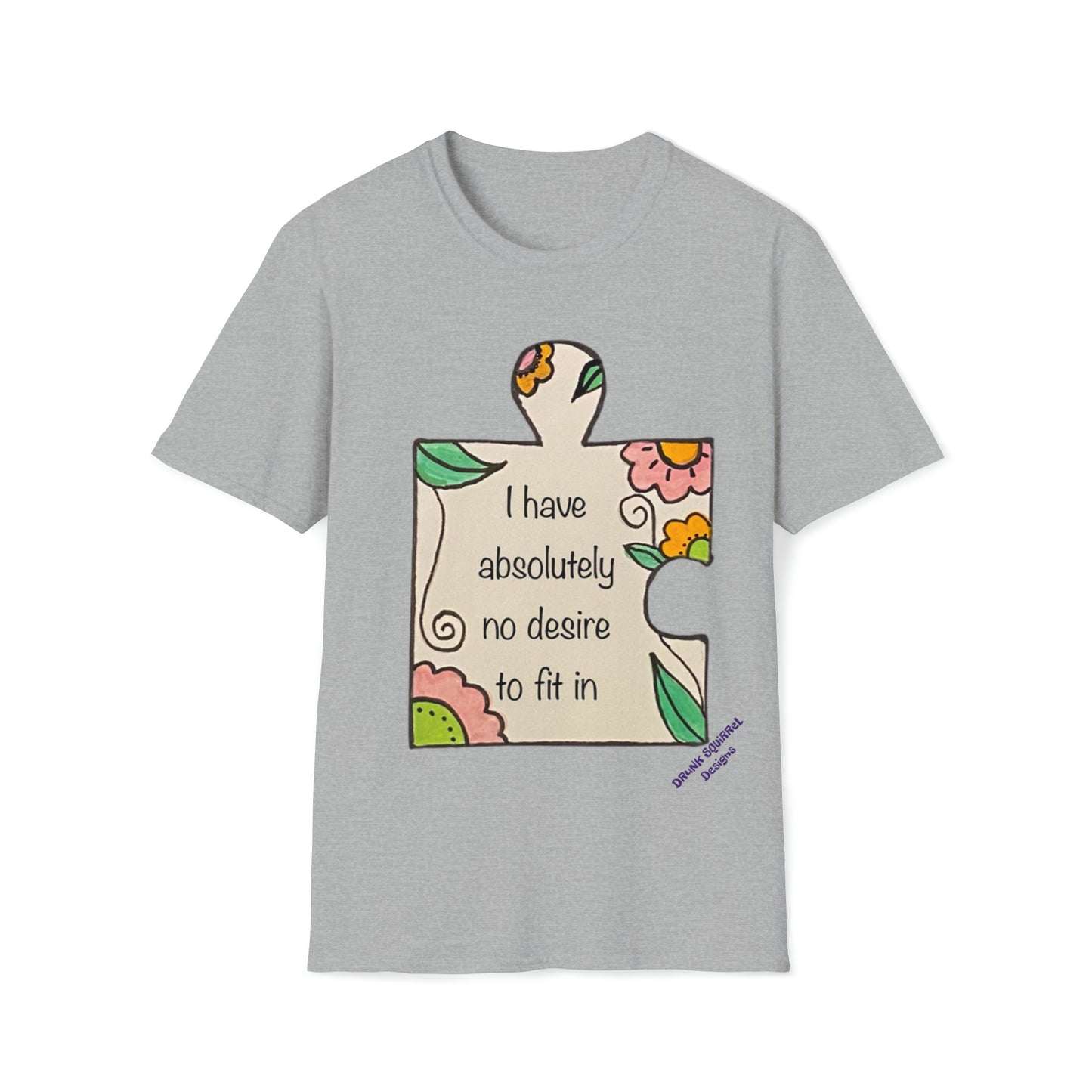 No desire to fit in - Unisex Softstyle T-Shirt