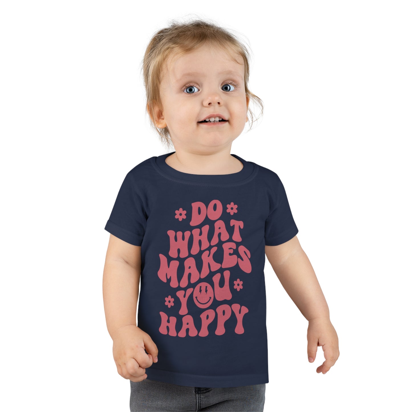 Do what makes you happy - Toddler T-shirt