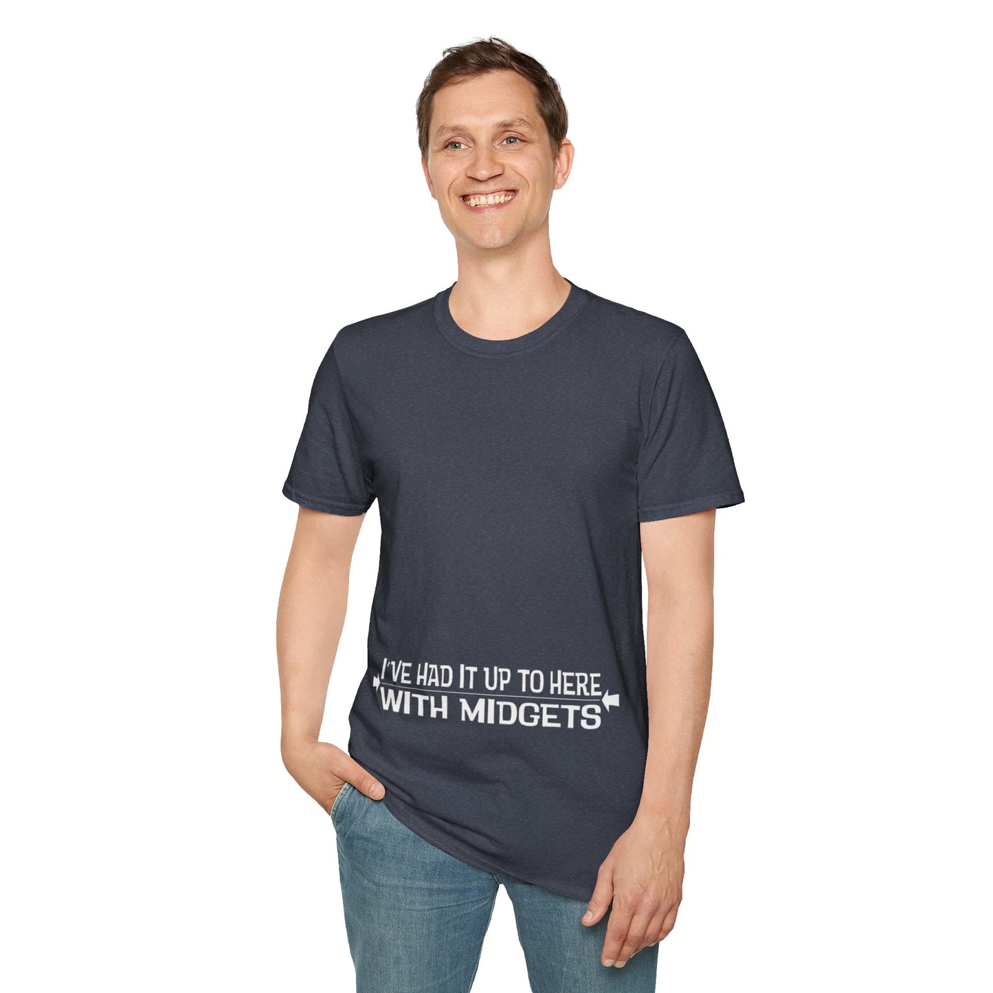 I've had it up to here w/Midgets - Unisex Softstyle T-Shirt