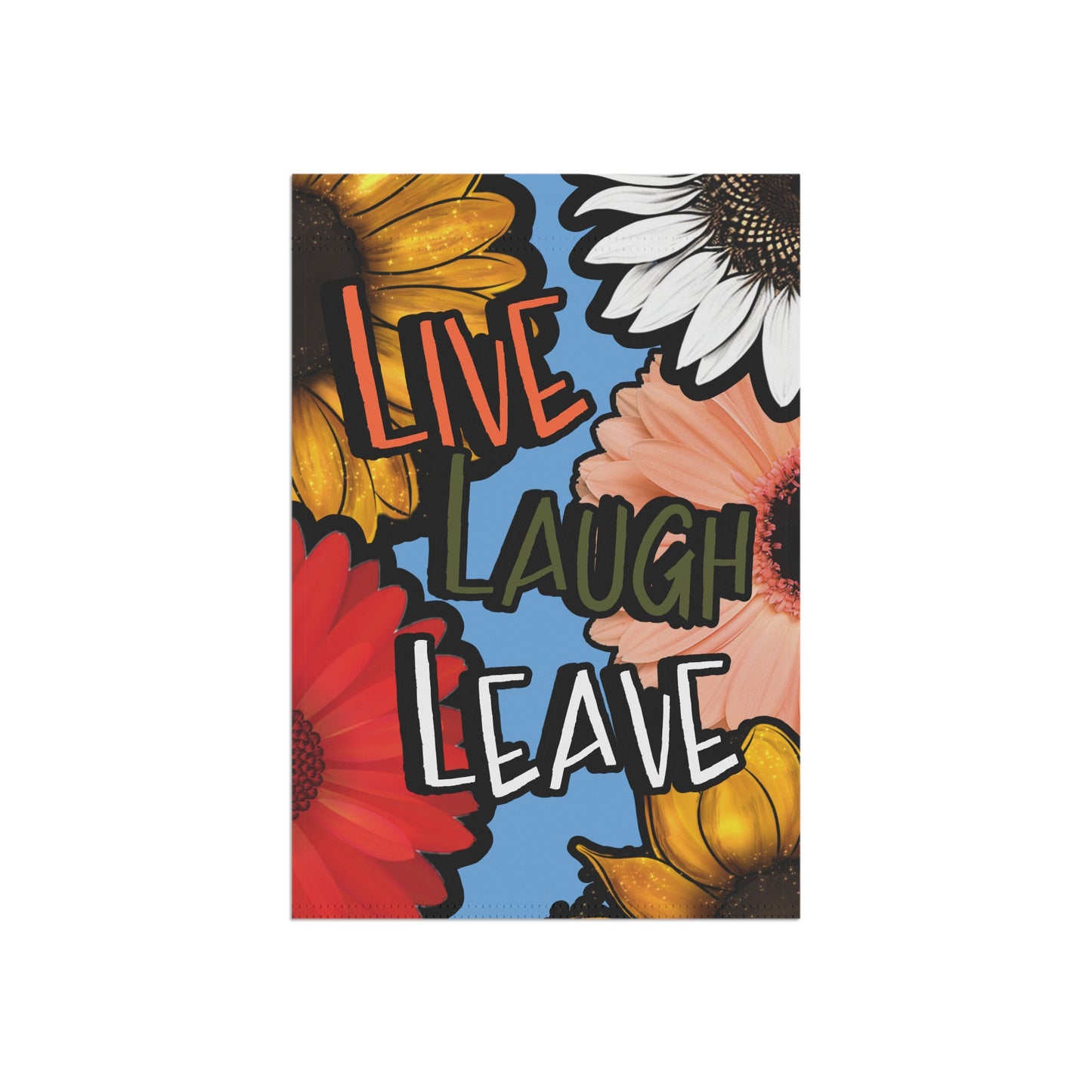 Live Laugh Leave - Garden & House Banner