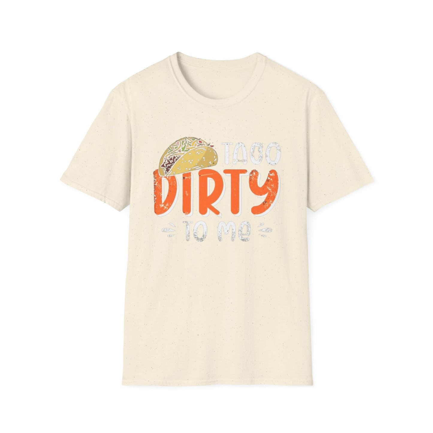 Taco Dirty To Me - Unisex Softstyle T-Shirt