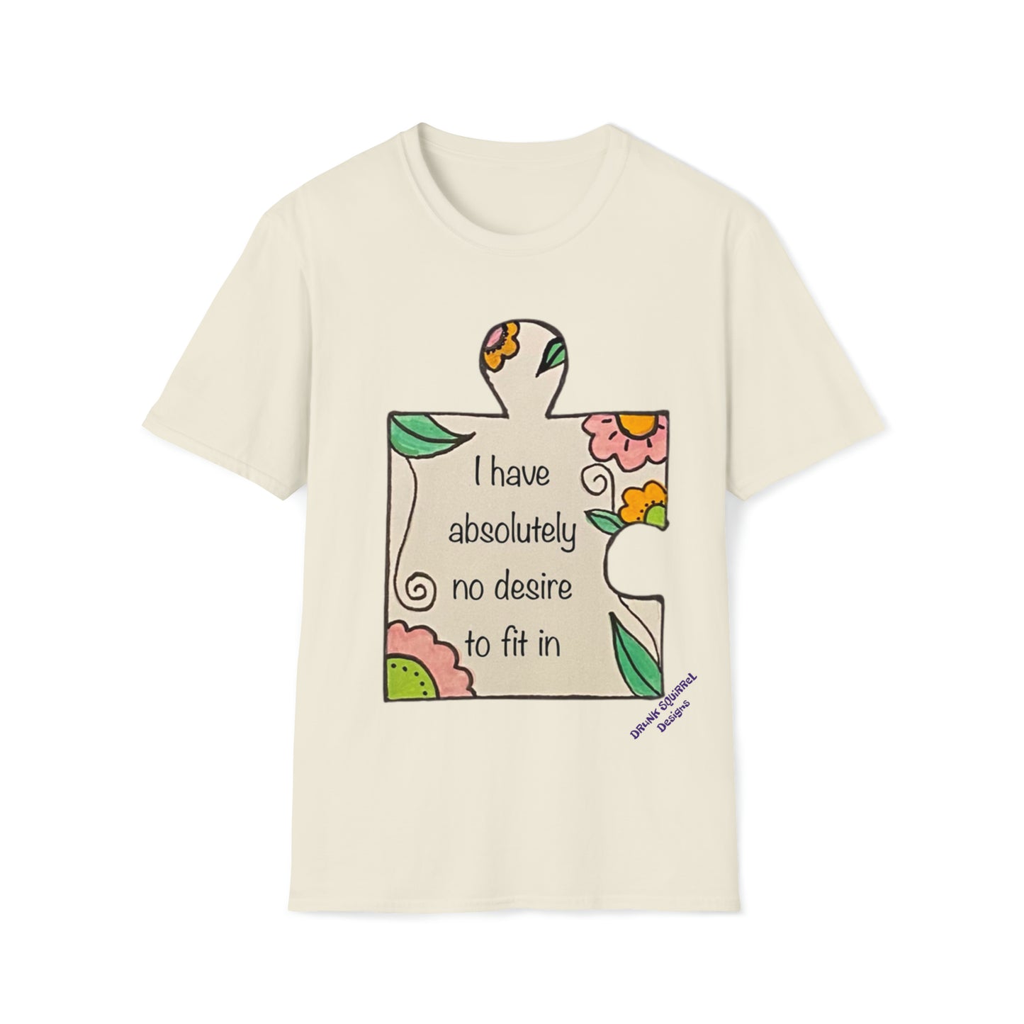 No desire to fit in - Unisex Softstyle T-Shirt